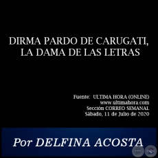 DIRMA PARDO DE CARUGATI, LA DAMA DE LAS LETRAS - Por DELFINA ACOSTA - Sbado, 11 de Julio de 2020